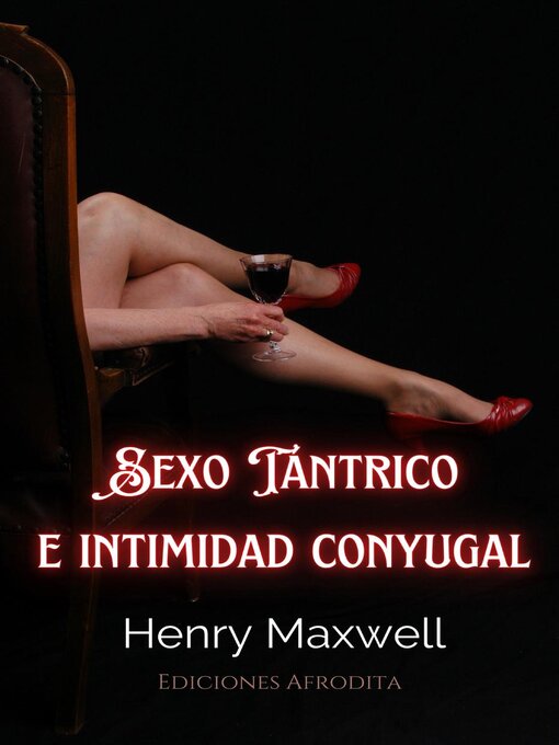 Title details for Sexo Tántrico e Intimidad Conyugal by Henry Maxwell - Available